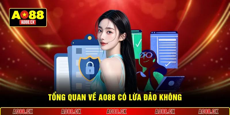 Tổng quan về AO88 có lừa đảo không